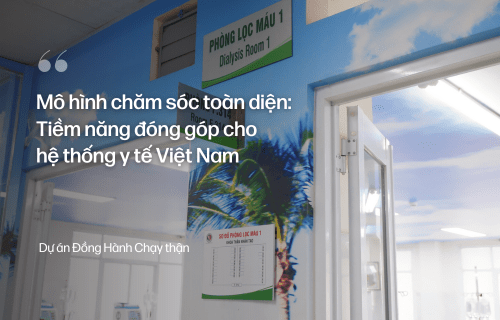 Mô hình chăm sóc toàn diện: Tiềm năng đóng góp cho hệ thống y tế Việt&nbsp;Nam